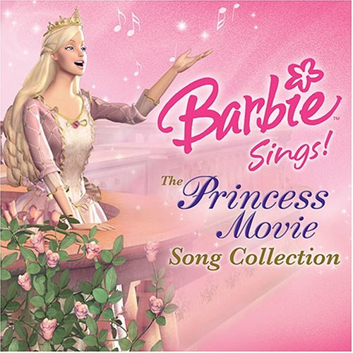 o[r[ o[r[l` Barbie Sings!: The Princess Movie Song Collectiono[r[ o[r[l`