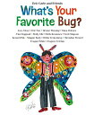 海外製絵本 知育 英語 イングリッシュ アメリカ What 039 s Your Favorite Bug (Eric Carle and Friends 039 What 039 s Your Favorite, 3)海外製絵本 知育 英語 イングリッシュ アメリカ