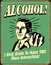 壁飾り インテリア タペストリー 壁掛けオブジェ 海外デザイン TSN1416 Alcohol Make You More Interesting Distre...