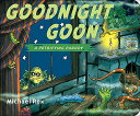 海外製絵本 知育 英語 イングリッシュ アメリカ Goodnight Goon: a Petrifying Parody海外製絵本 知育 英語 イングリッシュ アメリカ