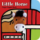 海外製絵本 知育 英語 イングリッシュ アメリカ Little Horse: Finger Puppet Book: (Finger Puppet Book for Toddlers and Babies, Baby Books for First Year, Animal Finger Puppets) (Little Finger Puppet Board Boo海外製絵本 知育 英語 イングリッシュ アメリカ