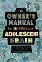 海外製絵本 知育 英語 イングリッシュ アメリカ The Owner 039 s Manual for Driving Your Adolescent Brain: A Growth Mindset and Brain Development Book for Young Teens and Their Parents海外製絵本 知育 英語 イングリッシュ アメリカ