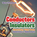 海外製絵本 知育 英語 イングリッシュ アメリカ Conductors and Insulators Electricity Kids Book Electricity Electronics海外製絵本 知育 英語 イングリッシュ アメリカ