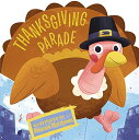 海外製絵本 知育 英語 イングリッシュ アメリカ Thanksgiving Parade (Thanksgiving Board Books)海外製絵本 知育 英語 イングリッシュ アメリカ