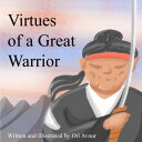 海外製絵本 知育 英語 イングリッシュ アメリカ Virtues Of a Great Warrior: (Picture Book) (Age 5-10) An adventure about finding the ancient secret of martial arts and also something greater. (Moral Stories f海外製絵本 知育 英語 イングリッシュ アメリカ