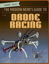 海外製絵本 知育 英語 イングリッシュ アメリカ The Modern Nerd 039 s Guide to Drone Racing (Geek Out )海外製絵本 知育 英語 イングリッシュ アメリカ