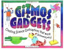 海外製絵本 知育 英語 イングリッシュ アメリカ Gizmos Gadgets: Creating Science Contraptions That Work ( Knowing Why) (Williamson Kids Can Series)海外製絵本 知育 英語 イングリッシュ アメリカ