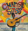 海外製絵本 知育 英語 イングリッシュ アメリカ Change Sings: A Children 039 s Anthem海外製絵本 知育 英語 イングリッシュ アメリカ