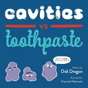 海外製絵本 知育 英語 イングリッシュ アメリカ Cavities vs. Toothpaste: A Silly Hygiene Book about Brushing Teeth! Hilarious Hygiene Battle 海外製絵本 知育 英語 イングリッシュ アメ…