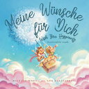 海外製絵本 知育 英語 イングリッシュ アメリカ Meine W nsche f r Dich: Deutsch-englische Ausgabe (I Wish You Happiness: German-English edition) (Die Bedingungslose Liebe“-Reihe (Deutsch-englische Ausg海外製絵本 知育 英語 イングリッシュ アメリカ