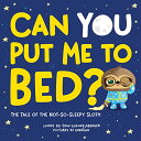 海外製絵本 知育 英語 イングリッシュ アメリカ Can You Put Me to Bed : The Tale of the Not-So-Sleepy Sloth (A Sweet and Interactive Goodnight Book for Toddlers and Kids)海外製絵本 知育 英語 イングリッシュ アメリカ