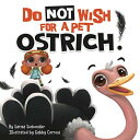 海外製絵本 知育 英語 イングリッシュ アメリカ Do Not Wish For A Pet Ostrich : A story book for kids ages 3-9 who love silly stories (Silly Books for Kids Series)海外製絵本 知育 英語 イングリッシュ アメリカ