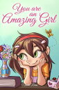 海外製絵本 知育 英語 イングリッシュ アメリカ You are an Amazing Girl: A Collection of Inspiring Stories about Courage, Friendship, Inner Strength and Self-Confidence (Motivational Books for Children)海外製絵本 知育 英語 イングリッシュ アメリカ