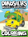 海外製絵本 知育 英語 イングリッシュ アメリカ Dinosaurs, Diggers, And Dump Trucks Coloring Book: Dinosaur Construction Fun for Kids & Toddlers Ages 2-8 (Dinosaur Coloring Adventures)海外製絵本 知育 英語 イングリッシュ アメリカ