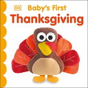 海外製絵本 知育 英語 イングリッシュ アメリカ Baby 039 s First Thanksgiving (Baby 039 s First Holidays)海外製絵本 知育 英語 イングリッシュ アメリカ