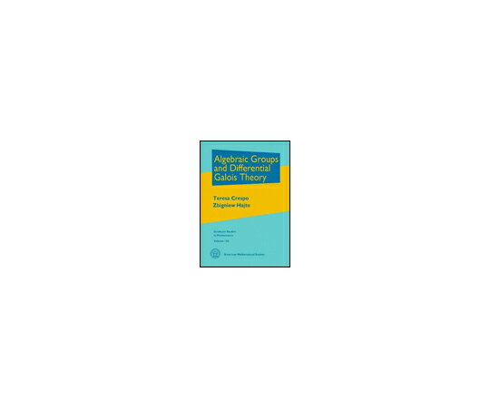 （出版社）American Mathematical Society Algebraic Groups and Differential Galois Theory 1冊 978-0-8218-5318-4