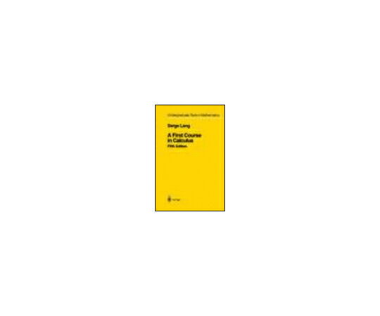 （出版社）Springer Verlag A First Course in Calculus 1冊 978-0-387-96201-6