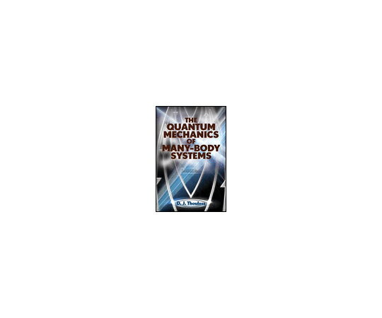 楽天Shop de clinic楽天市場店（出版社）Dover Publications, Inc. The Quantum Mechanics of Many-Body Systems: Second Edition 1冊 978-0-486-49357-2