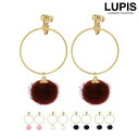 【5/16 1:59まで 5%OFFクーポン】LUPIS サークルフレーム×ファーボールイヤリング【ネジバネ式】 アクセサリー