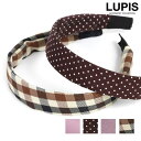 【10%OFFクーポン!11/27(木)1:59まで】LUPIS ドット×チェック柄カチューシャ【ヘアアクセサリー】 ヘアアクセサリー
