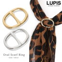 LUPIS オーバルスカーフリング 小物