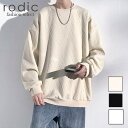 Rodic【MENS】 メンズ オーバーサイズ トレーナー スウェット 長袖 トップス