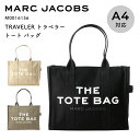 【30日返品保証】 マークジェイコブス MARC JACOBS マーク・ジェイコブス M0016156 TRAVELER トラベラー トート バッグ レディース A4トートバッグ 女性 母の日 コットン ロゴ ブラック ベージュ カーキ 発送 日付指定