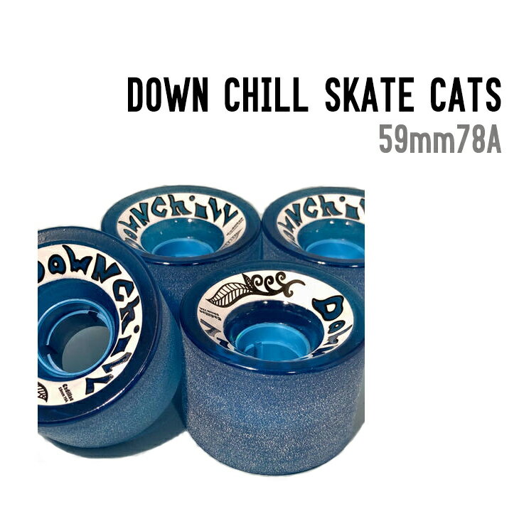 DOWN CHILL SKATE ダウンチル スケート CATS キャッツ スケートボード クルーザー ソフトウィール