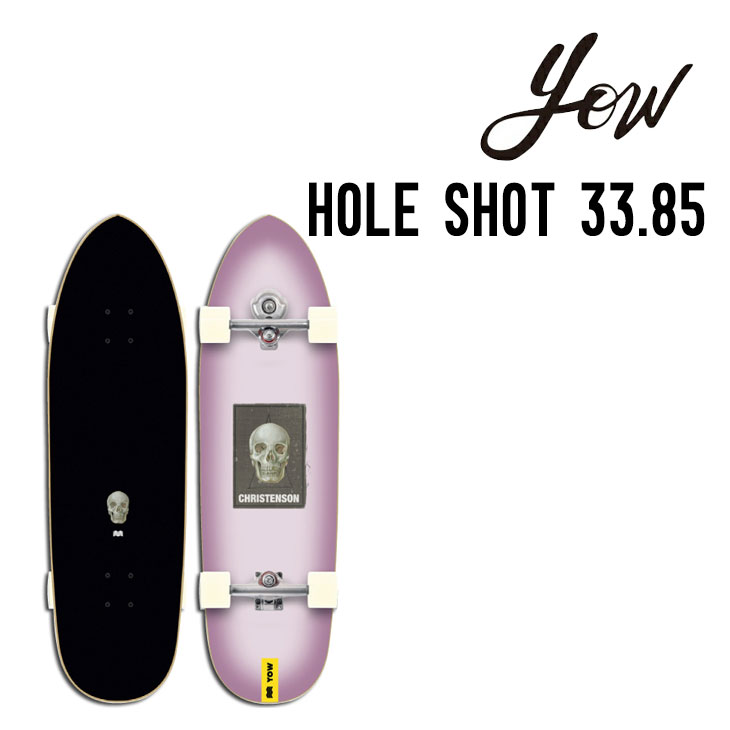 YOW SURF SKATE E T[tXP[g HOLE SHOT 33.85 z[Vbg Rv[g XP[g{[h CHRISTENSON