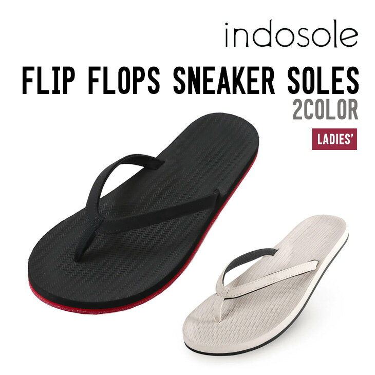 INDOSOLE インドソール FLIP FLOPS SNEAKER SOLES フリップ・フロップ・スニーカー・ソール サンダル ビーチサンダル