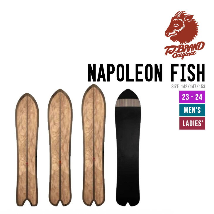 TJ-BRAND ティージェイブランド 23-24 NAPOLEON FISH ナポレオン フィッシュ 正規品 2023-2024 スノーボード ユニセックス