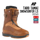 K2 ケーツー 24-25 TARO TAMAI SNOWSURFER LS タロウ タマイ スノーサーファー 早期予約 2024-2025 スノーボード スノボ ブーツ その1