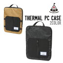 PLUS ONE WORKS プラスワンワークス THERMAL PC CASE サーマルピーシーケース 正規品 雪山 ケース ワーキング ダブルファスナー