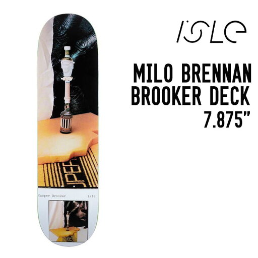 MILO BRENNAN BROOKER マイロ ブレナン ブルッカー ISLE アイル スケートボード スケボー 7.875 MILO BRENNAN BROOKER マイロ ブレナン ブルッカー ISLE アイル スケートボード スケボー 7.875