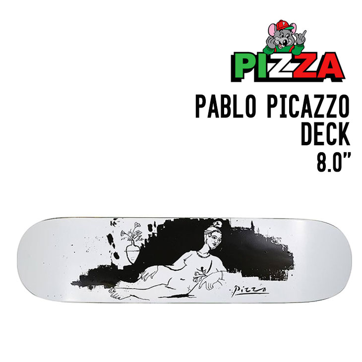 PABLO PICAZZO DECK パブロ ピカソ デッキ PIZZA SKATEBOARDS ピザ スケートボード スケートボード スケボー SK8
