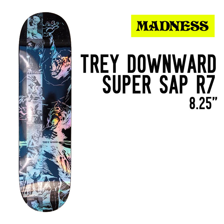 TREY DOWNWARD SUPER SAP R7 トレイ ダウンワード スーパー サップ R7 MADNESS DECK マッドネス スケートボード スケボー SK8