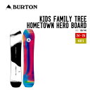 BURTON バートン 24-25 KIDS FAMILY TREE HOMETOWN HERO ファミリーツリー ホームタウンヒーロー 正規品 2024-2025 スノーボード キッズ