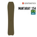 GENTEMSTICK ゲンテンスティック 25-26 MANTARAY マンタレイ 早期予約 2025-2026 スノーボード スノーサーフ メンズ
