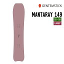GENTEMSTICK ゲンテンスティック 25-26 MANTARAY 149 マンタレイ 早期予約 2025-2026 スノーボード スノーサーフ ウィメン...