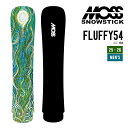 MOSS SNOWSTICK モス スノースティック 25-26 FLUFFY 54 フラッフィー 早期予約 2025-2026 スノーボード スノーサーフ メ...