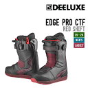 DEELUXE ディーラックス 25-26 EDGE PRO CTF エッジプロ シーティーエフ スノーボード ブーツ 早期予約 ユニセックス 2025-202...