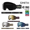 SMITH スミス 25-26 4D MAG フォーディー マグ スノーボード ユニセックス 2025-2026 早期予約 ゴーグル