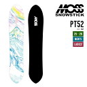 MOSS SNOWSTICK モス スノースティック 25-26 PT 52 ピーティー 早期予約 2025-2026 スノーボード スノーサーフ メンズ