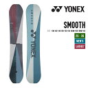 YONEX ヨネックス 25-26 SMOOTH スムース スノーボード 2025-2026 早期予約 特典多数 ユニセックス