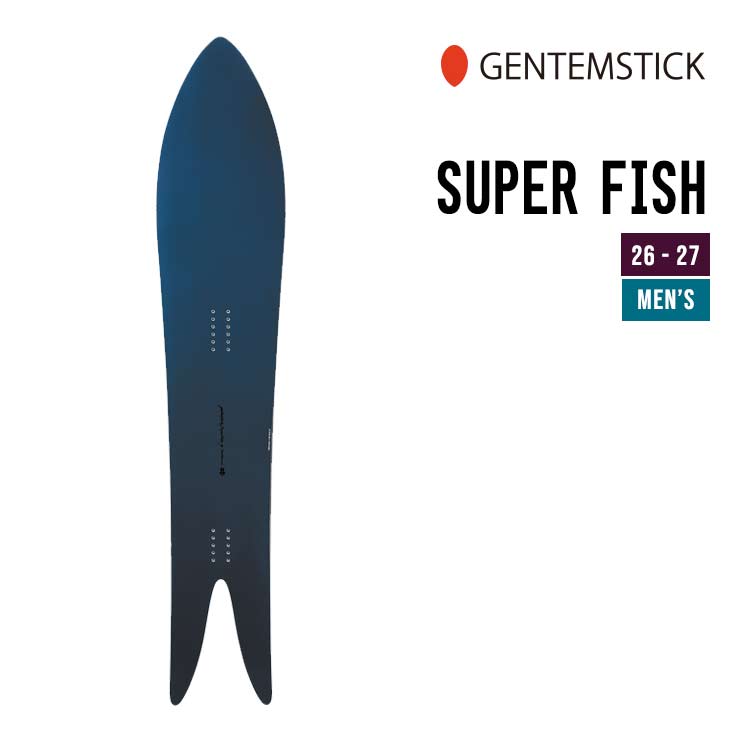 GENTEMSTICK ゲンテンスティック 26-27 SUPER FISH スーパーフィッシュ 2026-2027 スノーボード メンズ