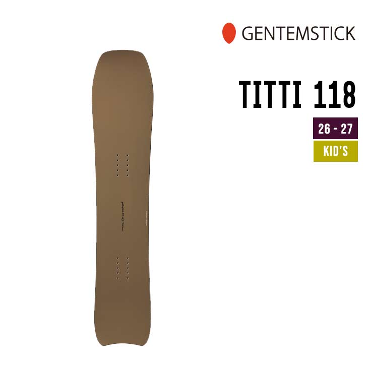 GENTEMSTICK ゲンテンスティック 26-27 TITTI ティッティ 2026-2027 スノーボード 子供用
