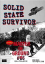 SOLID STATE SURVIVOR / Master of Ground 06グラトリ DVD 【TRUST 6 MEDIA 】ソリッドステートサバイバー マスターオフグランド グラウンドトリック グラウンドトリック