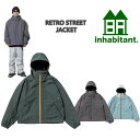 30%off RETRO STREET JACKET ISM23OT52 INHABITANT SNOWWEAR 2023/2024モデルレトロストリートジャケットインハビタントr 23/24モデル スノボジャケットスノーボードジャケット インハビ