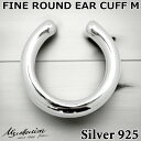 【ポイント5倍 30日限り!】 エムズコレクション M's collection シルバー イヤー カフ メンズ 片耳用 FINE ROUND EAR CUFF...