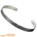 【ポイント3倍!最大5000円OFFクーポン 20日まで!】 ラストヘブン LAST HEAVEN ハンマーフィーリング シルバー バングル アクセサリー ブレ...
